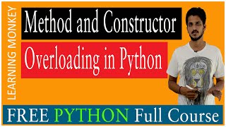 Method and Constructor Overloading in Python  Lesson 39  Python  Learning Monkey [upl. by Ssor]