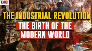 The Industrial Revolution The Birth of the Modern World [upl. by Davison]