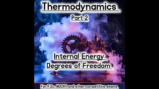 Internal Energy and the Degrees of Freedom Thermodynamics Part 2 [upl. by Aihsatal]