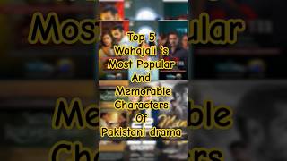 Top 5 most memorable amp popular character of Pakistani dramas history 💯 shorts treanding wahajali [upl. by Rhianon99]