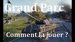 Comment jouer Grand parc  TUTO  WORLD of TANKS [upl. by Notlew]