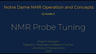 Notre Dame NMR Operation and Concepts  2  NMR Probe Tuning [upl. by Cinimod]