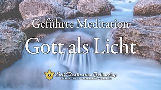 Geführte Meditation der SelfRealization Fellowship über »Gott als Licht« [upl. by Ardnahc]