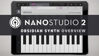 Nanostudio 2 Overview  Understanding Obsidian Synth [upl. by Attenaej]