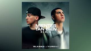 BLANKO X YUBEILI  Mientes Tan Bien Remix Official Audio [upl. by Adamson961]