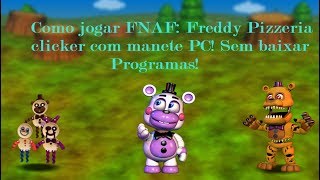 Tutorial  Como jogar FNaF Freddy Pizzeria Clicker com manete PC SEM BAIXAR PROGRAMAS [upl. by Nerrot557]