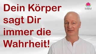 Dein Körper lügt nicht Er sagt Dir immer die Wahrheit [upl. by Adnilev]