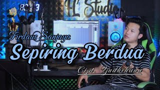 Sepiring Berdua  Cover  Firdaus da4 [upl. by Nolrev]