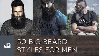 50 Big Beard Styles For Men [upl. by Anelet684]