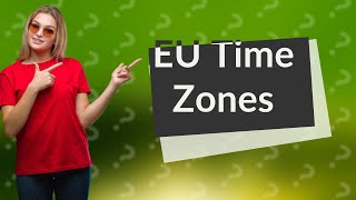 What is EU time [upl. by Thibaud]