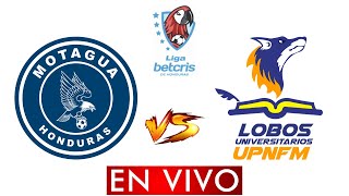 MOTAGUA VS LOBOS UPNFM EN VIVO  LIGA NACIONAL HONDURAS 2024  HORARIO Y DONDE VER [upl. by Aremat]