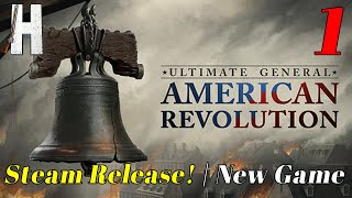 Ultimate General American Revolution  New Game  Released on Steam  Early Access  Part 1 [upl. by Akinahs793]