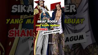 Sifat Roger yang dikagumi Shanks onepiece [upl. by Tigirb319]