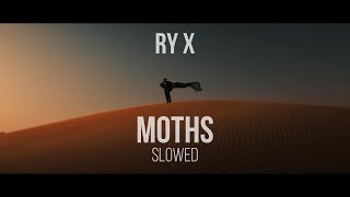 RY X  Moths Slowed [upl. by Troc696]