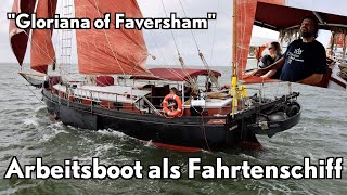 Arbeitsboot als Fahrtenschiff  die Geschichte der quotGloriana of Favershamquot [upl. by Lauder]