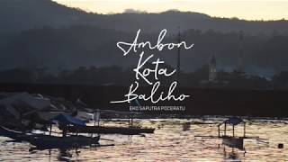 AMBON KOTA BALIHO  Eko Saputra Poceratu bukanpuisi [upl. by Ahsiuq364]