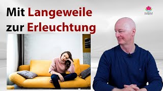 Verhindere dass Dich das Unterdrücken von Langeweile krank macht [upl. by Eeleimaj]