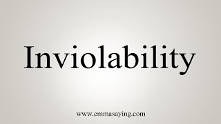 How To Say Inviolability [upl. by Rj]