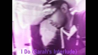 City Lightz  I Do Sarahs Interlude [upl. by Ettesel]