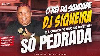 RELÍQUIA DJ SIQUEIRA AO VIVO NO BOTEQUIM [upl. by Maxama]