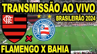 AO VIVO FLAMENGO X BAHIA DIRETO DO MARACANÃƒ  CAMPEONATO BRASILEIRO 2024 [upl. by Evelinn]