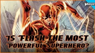 Is Flash The Most Powerful Superhero [upl. by Deeanne]