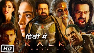 Kalki 2898 AD Full Movie in Hindi  Prabhas  Amitabh Bachchan  Kamal Haasan  OTT Review [upl. by Anitirhc]