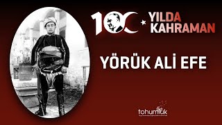 YÖRÜK ALİ EFE  100 YILDA 100 KAHRAMAN [upl. by Ranice]