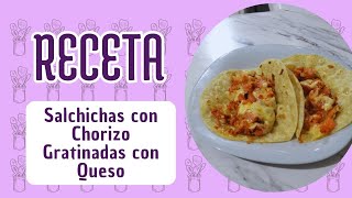 Salchichas con Chorizo Gratinadas con Queso [upl. by Aehsa]