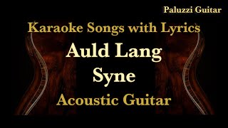 Auld Lang Syne Acoustic Guitar Karaoke Songs with Lyrics [upl. by Dolph614]