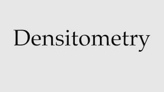 How to Pronounce Densitometry [upl. by Hannad]