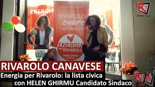 RIVAROLO CANAVESE  Energia per Rivarolo la lista civica con HELEN GHIRMU Candidato Sindaco [upl. by Ennovahs281]