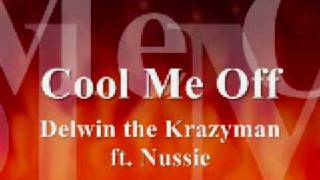 delwin the krazyman feat nussie cool me off [upl. by Nidnal]