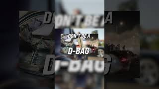 Dont Be a D Bag part 1 [upl. by Rebmeced]