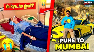 Pune To Mumbai My Girlfriend Got Admit in hospital [upl. by Haizek]