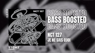 BASS BOOSTED NCT 127 엔시티 127  Je Ne Sais Quoi [upl. by Limoli]