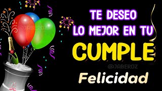 Muchas felicidades en tu cumpleaños hermoso mensaje de feliz cumpleaños para una persona especial [upl. by Alur]