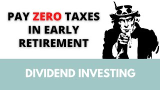 How to pay ZERO taxes on your dividend income in early retirement legally [upl. by Obellia242]