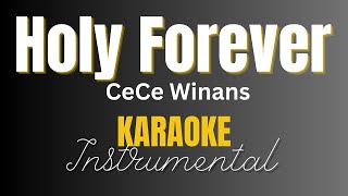 CeCe Winans  Holy Forever  Instrumental with lyrics  Karaoke [upl. by Lasonde195]