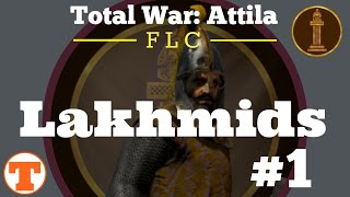 Total War Attila  Lakhmids 1 FLC [upl. by Tisdale20]