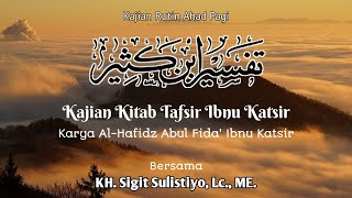 TAFSIR IBNU KATSIR quotTAFSIR SURAT ANNISA AYAT 34quot BERSAMA KH SIGIT SULISTIYO Lc ME [upl. by Acillegna406]