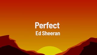 Ed Sheeran  Perfect Lyrics [upl. by Ware]