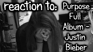 REACTION TO PURPOSE FULL ALBUM  JUSTIN BIEBER [upl. by Ynamreg]