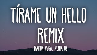 Ramon Vega Kenia OS  Tírame Un Hello Remix [upl. by Lemej]