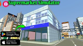 Launch Game Android Supermarket Simulator Game Play [upl. by Roseanne]