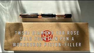 TWSBI Diamond 580 Rose Gold II Fountain Pen A Workhorse Piston Filler [upl. by Giffer]