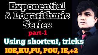 Exponential and Logarithmic Series for IOEKU POUPU COMPLEX EXAM2 SuperTricks  shortcut part1 [upl. by Longan347]