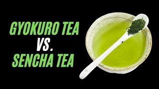 Gyokuro vs Sencha  Which is Better [upl. by Areikahs831]