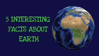 5 Interesting Facts About Earth Interesting Science Facts For Kids [upl. by Yetak286]