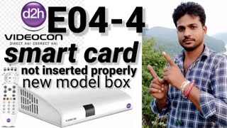 E044 smart Card not interested properly all new and latest Videocon d2h setup box full solution 🔥👍 [upl. by Anirba501]